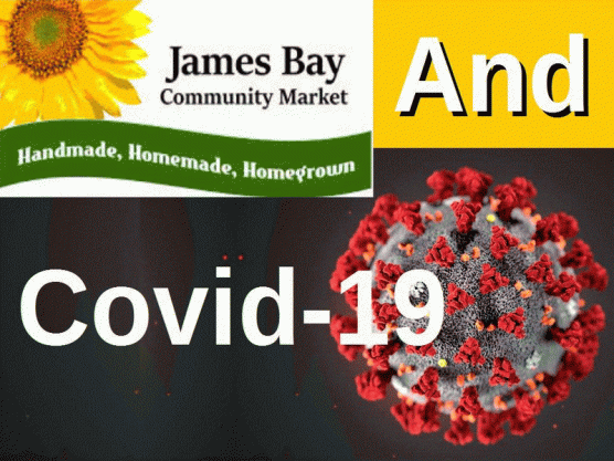 Update on the James Bay Community Market in light of the Covid-19 Pandemic